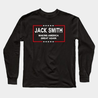 Jack Smith Making America Great Again 2024 Long Sleeve T-Shirt